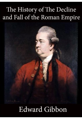 History of the Decline and Fall of the Roman Empire — Volume 4