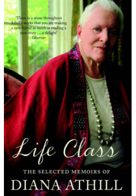 Life Class · The Selected Memoirs