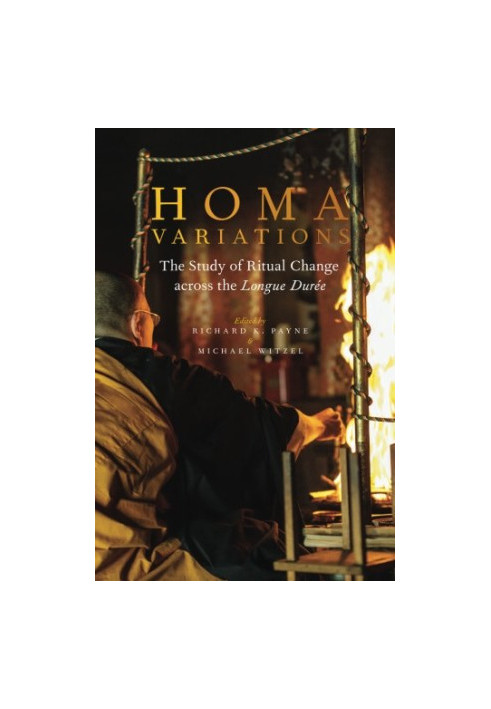 Homa variations : the study of ritual change across the longue durée