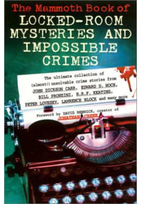 The Mammoth Book of Locked-Room Mysteries and Impossible Crimes