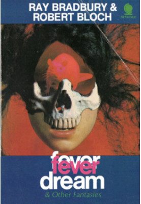 Fever Dream and Other Fantasies