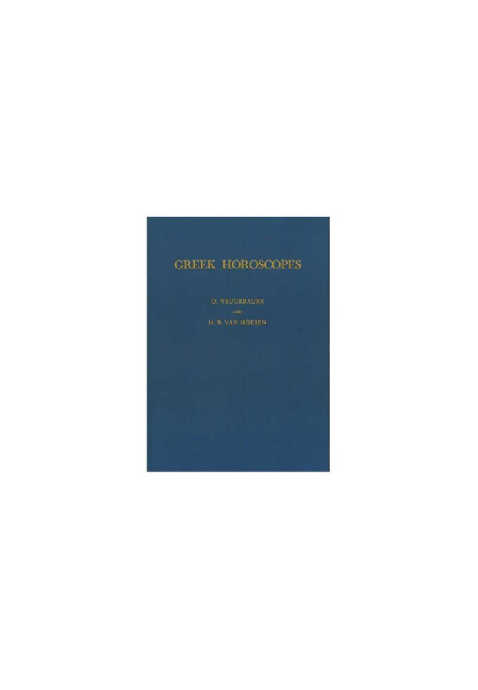 Greek Horoscopes (Memoirs of the American Philosophical Society, 48)
