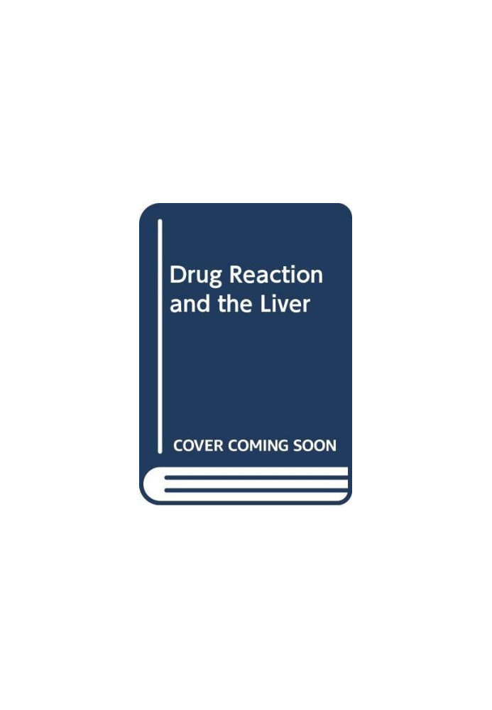 DRUG REACTIONS AND THE LIVER,MICHAEL DAVIS,J MICHAEL TREDGER,ROGER WILLIAMS