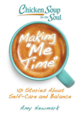 Chicken Soup for the Soul: Making Me Time