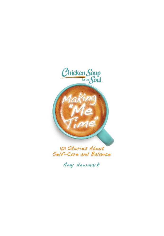 Chicken Soup for the Soul: Making Me Time