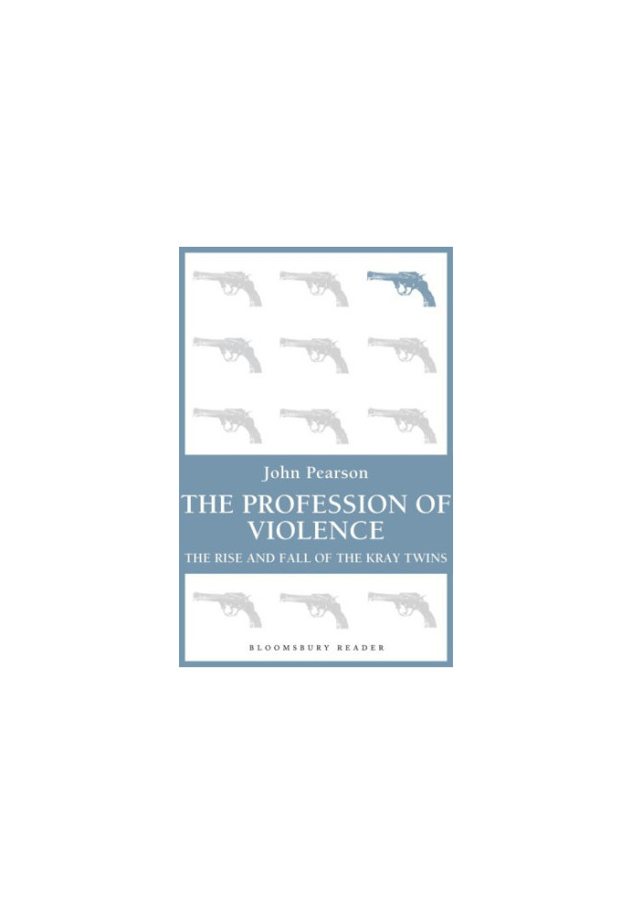 The profession of violence : the rise and fall of the kray twins