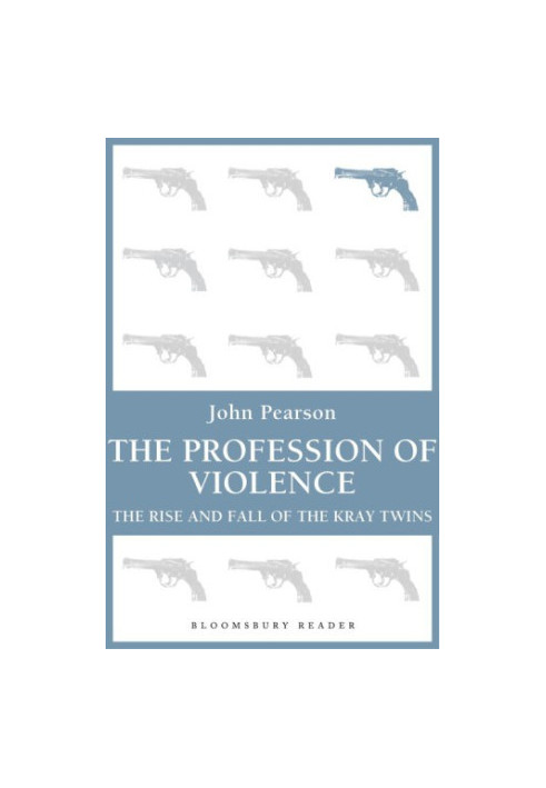 The profession of violence : the rise and fall of the kray twins