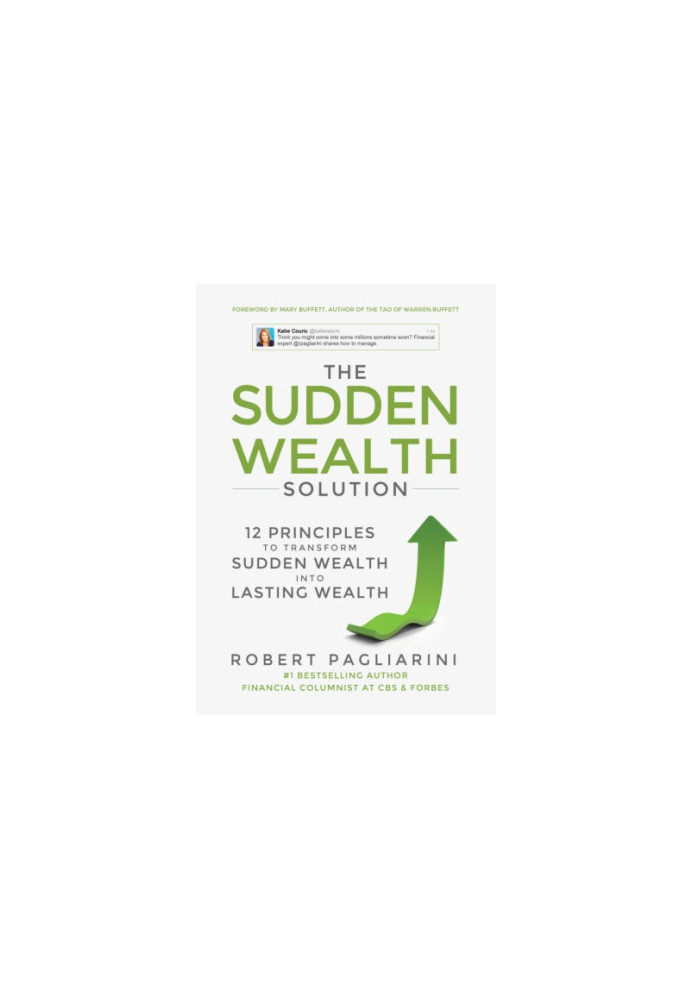 The sudden wealth solution: 12 principles to transform sudden wealth into lasting wealth