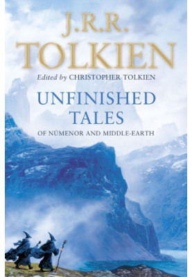 The Unfinished Tales of Numenor and Middle-Earth