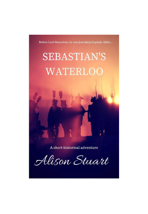 Sebastian's Waterloo: A short historical adventure
