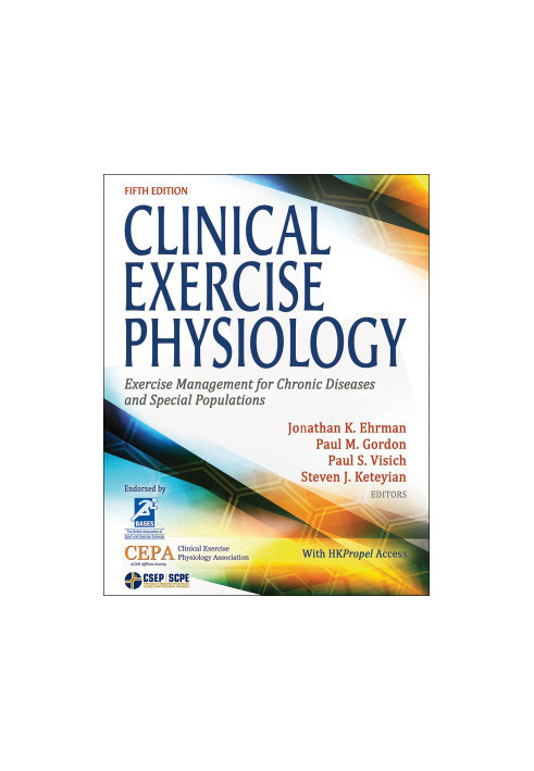 Clinical Exercise Physiology: Exercise Management for Chronic Diseases and Special Populations