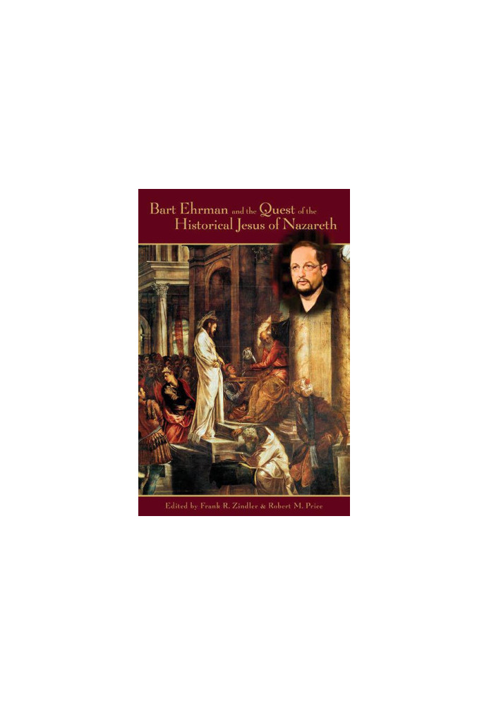 Bart Ehrman and the Quest of the Historical Jesus of Nazareth