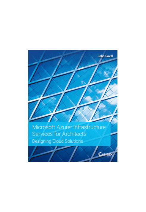 Microsoft Azure Infrastructure Services for Architects: Designing Cloud Solutions