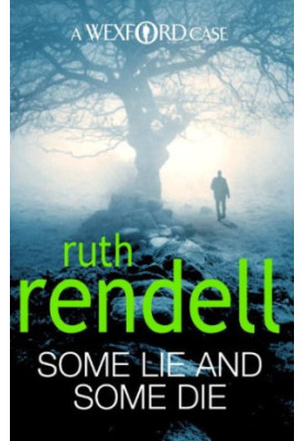 Some Lie and Some Die (Inspector Wexford, 8)