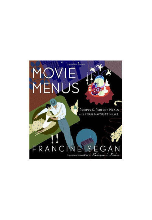 Movie menus : recipes for perfect meals with your favorite films