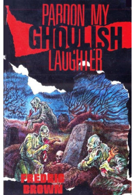 Pardon My Ghoulish Laughter