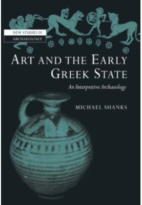 Art and the Early Greek State (New Studies in Archaeology)