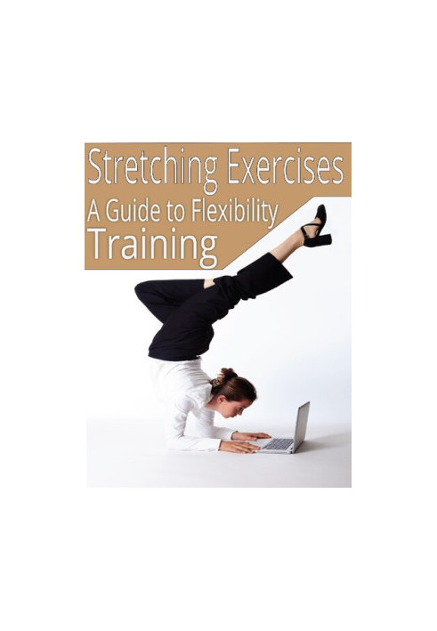Stretching Exercises - A Guide to Flexibility Training
