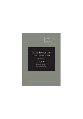 Trade Secret Law: Cases and Materials (American Casebook Series)