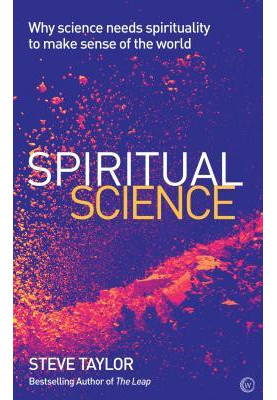 Spiritual Science: Why Science Needs Spirituality to Make Sense of the World