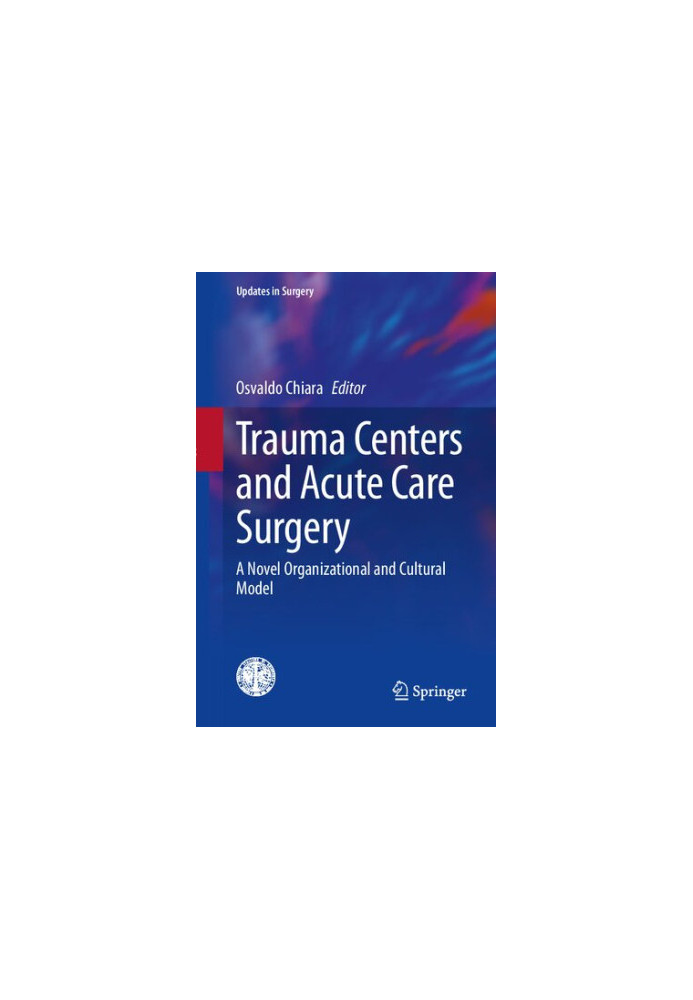 Trauma Centers and Acute Care Surgery: A Novel Organizational and Cultural Model