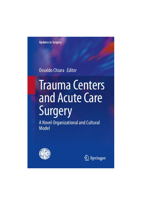 Trauma Centers and Acute Care Surgery: A Novel Organizational and Cultural Model