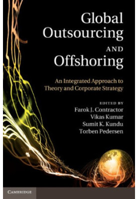 Global Outsourcing and Offshoring: An Integrated Approach to Theory and Corporate Strategy