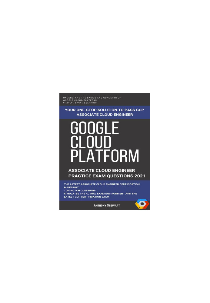 Google Cloud: GCP: Google Cloud Platform: Associate Cloud Engineer Practice Test 2021