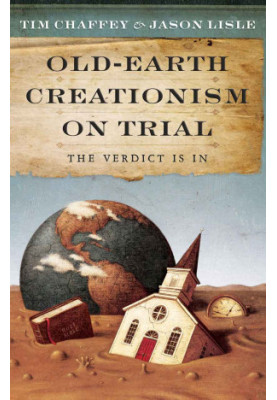 Old Earth Creationism on Trial: The Verdict Is In
