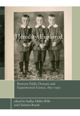 Heredity Explored : Between Public Domain and Experimental Science, 1850--1930