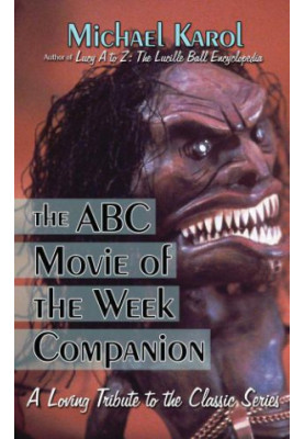 The ABC movie of the week companion: a loving tribute to the classic series