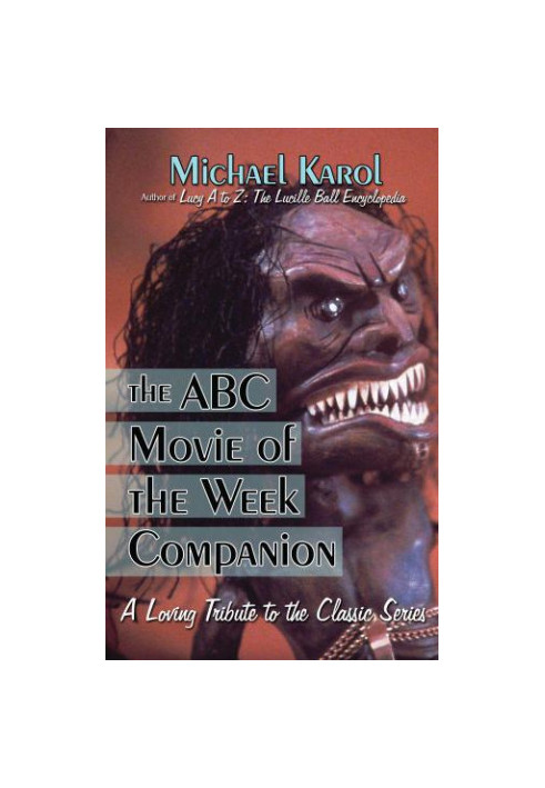 The ABC movie of the week companion: a loving tribute to the classic series