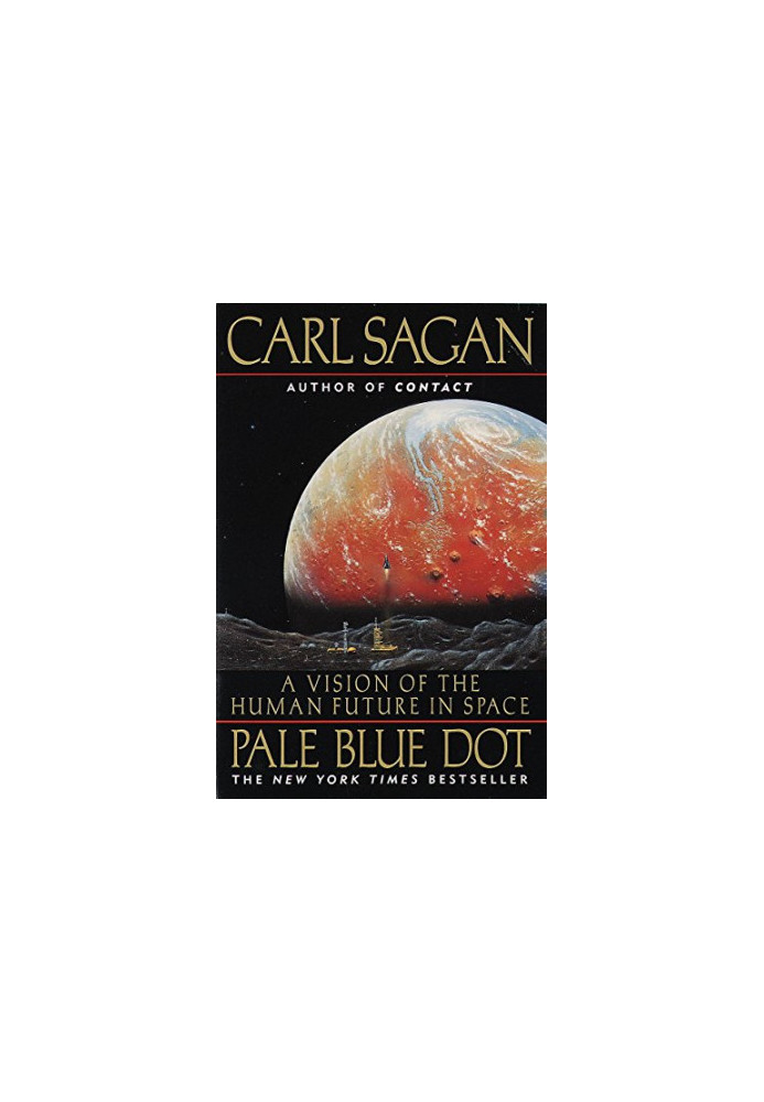 Pale Blue Dot: A Vision of the Human Future in Space