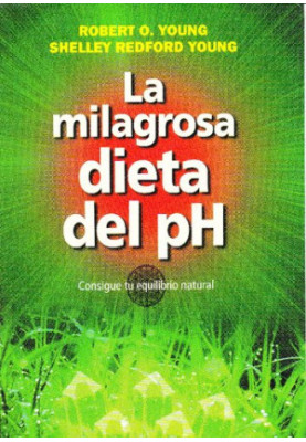 La milagrosa dieta del PH (SALUD Y VIDA NATURAL) (Spanish Edition)