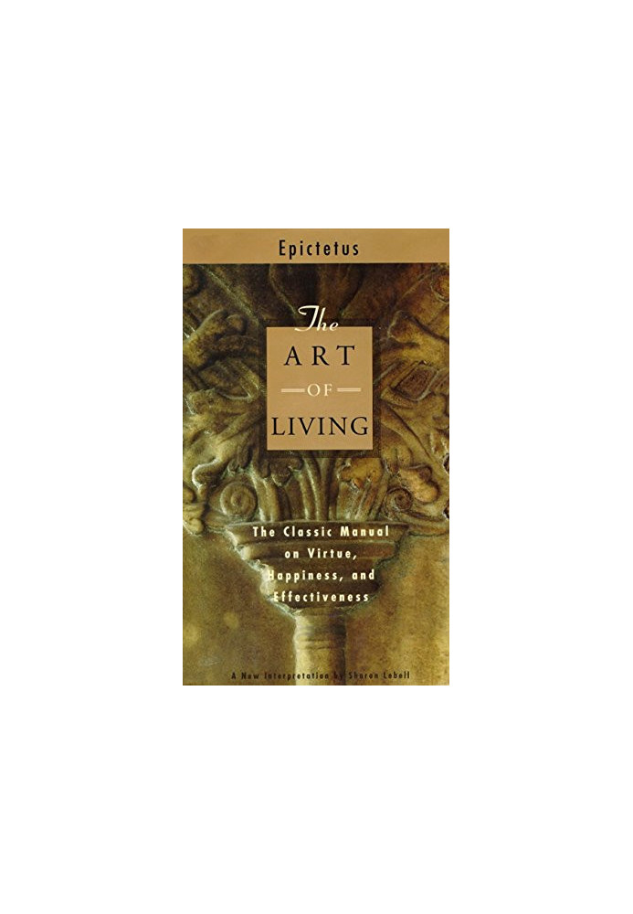 THE ART OF LIVING: EPICTETUS