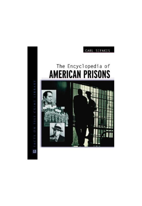 The Encyclopedia of American Prisons (Facts on File Crime Library).