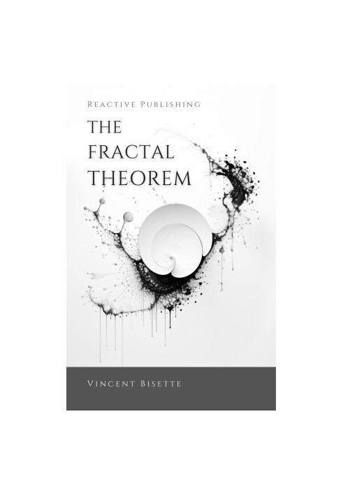 The Fractal Theorem: Master Financial Chaos: A Practical Examination of Choas Theory Applied to Finance