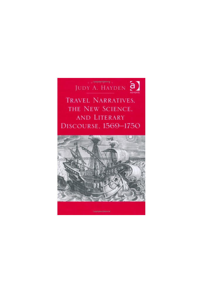 Travel Narratives, the New Science, and Literary Discourse, 1569 - 1750