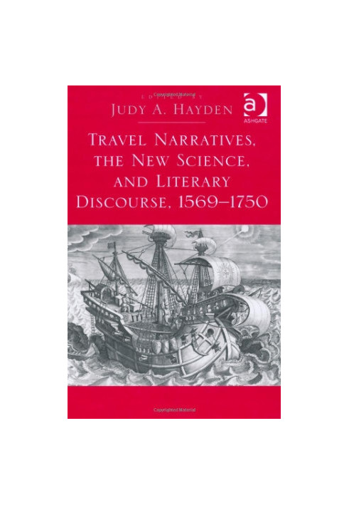Travel Narratives, the New Science, and Literary Discourse, 1569 - 1750