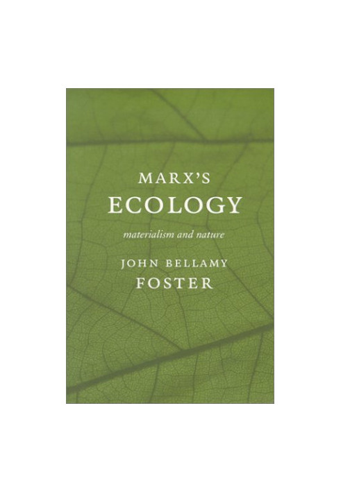 Marx's Ecology: Materialism and Nature
