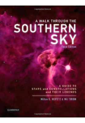 A Walk through the Southern Sky: A Guide to Stars, Constellations and Their Legends