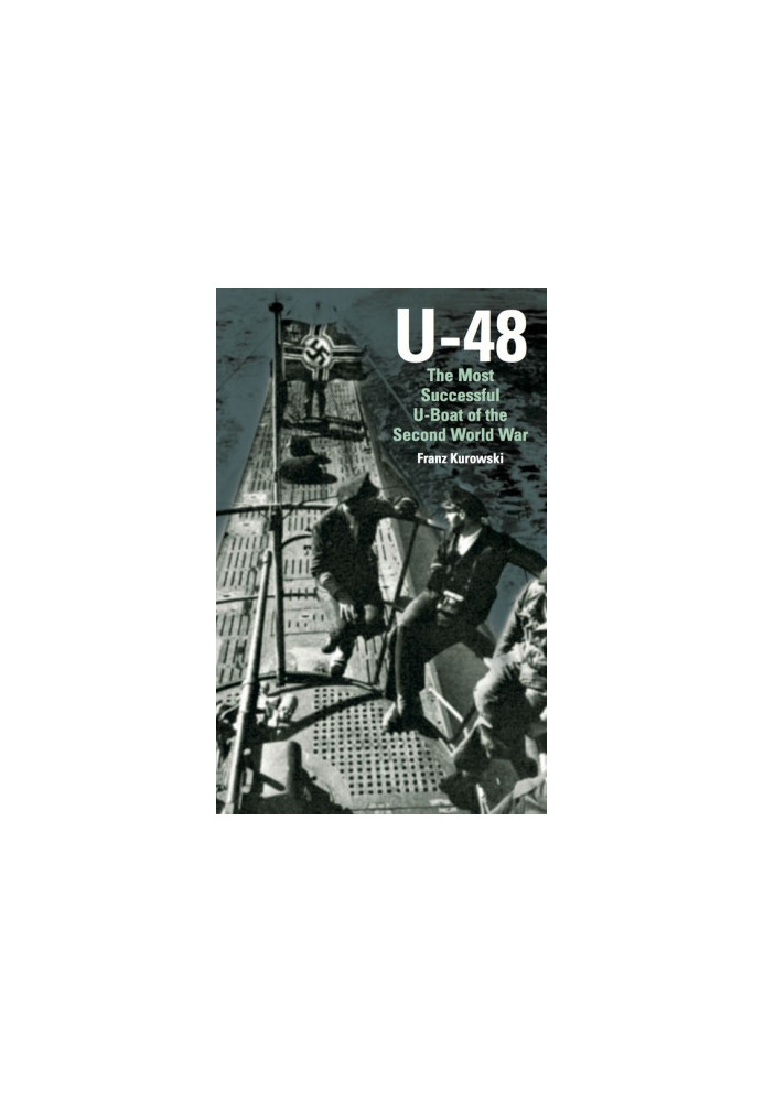 U-48 · The Most Successful U-Boat of the Second World War