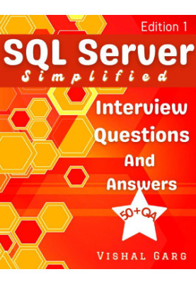 SQL Server Simplified: Interview Questions and Answers