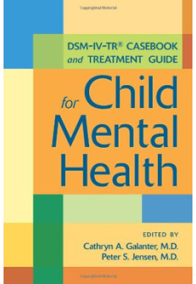 DSM-IV-TR Casebook and Treatment Guide for Child Mental Health