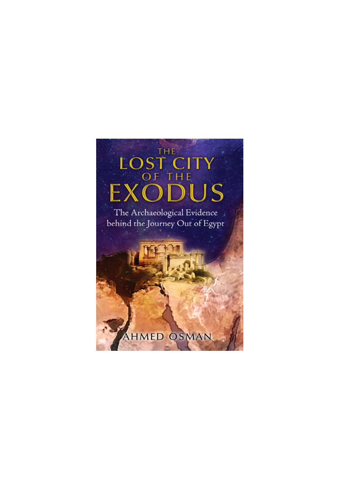 The Lost City of the Exodus: The Archaeological Evidence behind the Journey Out of Egypt