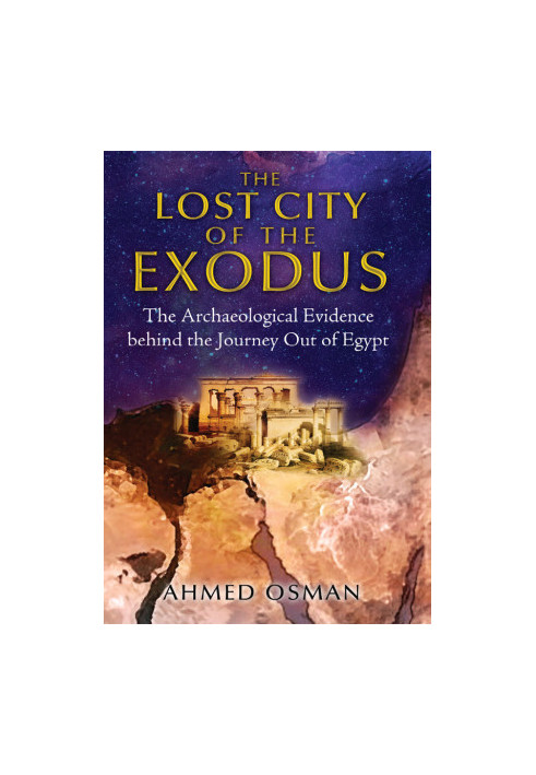 The Lost City of the Exodus: The Archaeological Evidence behind the Journey Out of Egypt