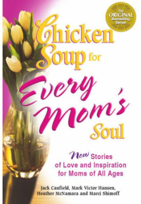 Chicken Soup for Every Mom's Soul