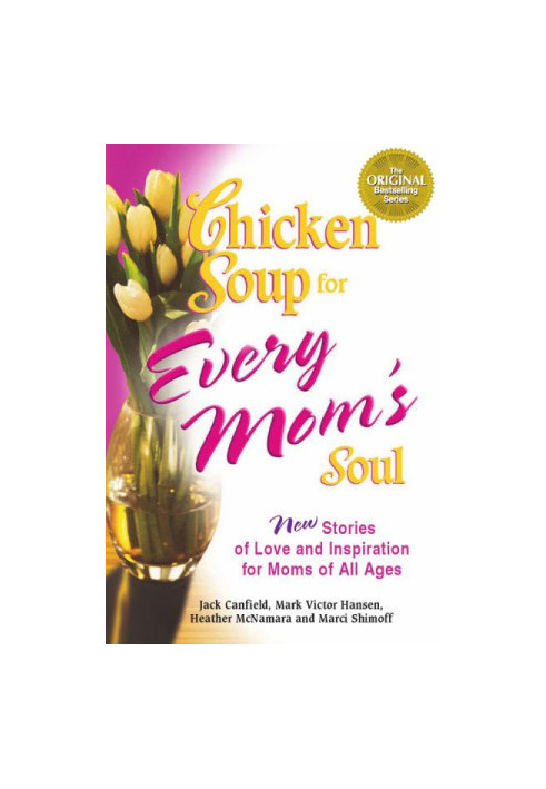 Chicken Soup for Every Mom's Soul