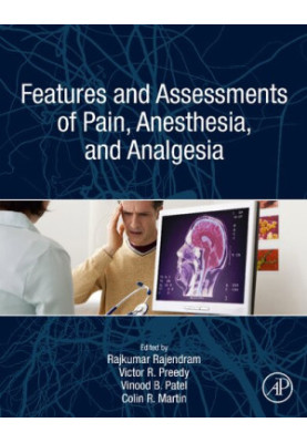 Features and Assessments of Pain, Anesthesia, and Analgesia