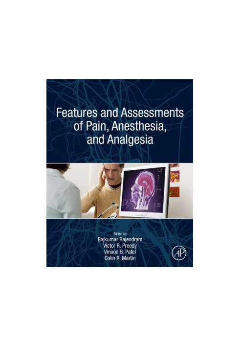 Features and Assessments of Pain, Anesthesia, and Analgesia